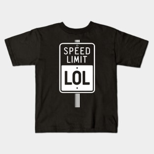 Speed limit LOL, funny road sign Kids T-Shirt